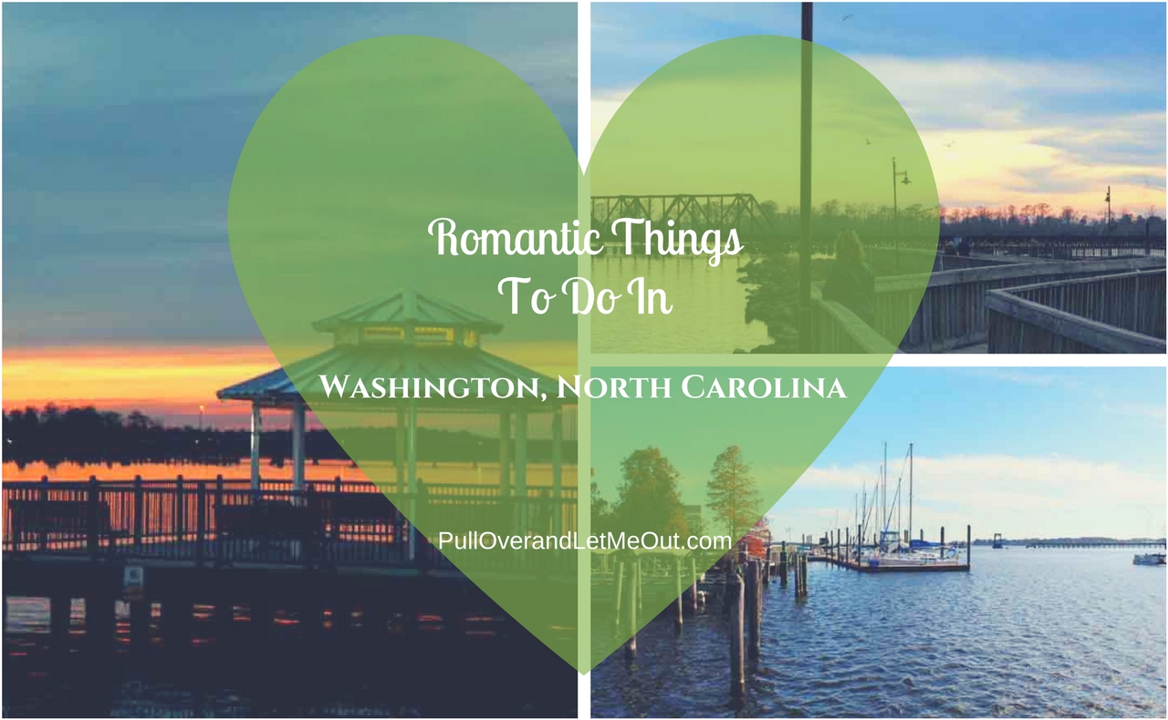 Romantic Things Washington NC PullOverandLetMeOut feature 2